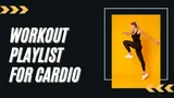 Workout Playlist for Cardio thumbnail
